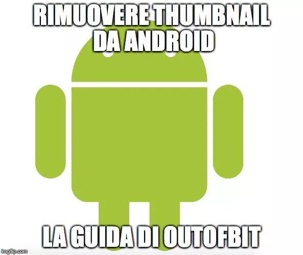 come bloccare creazione di thumbnail su android