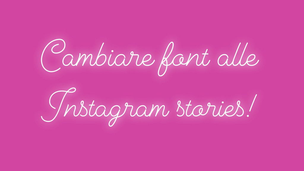 Cambiare font alle Storie Instagram