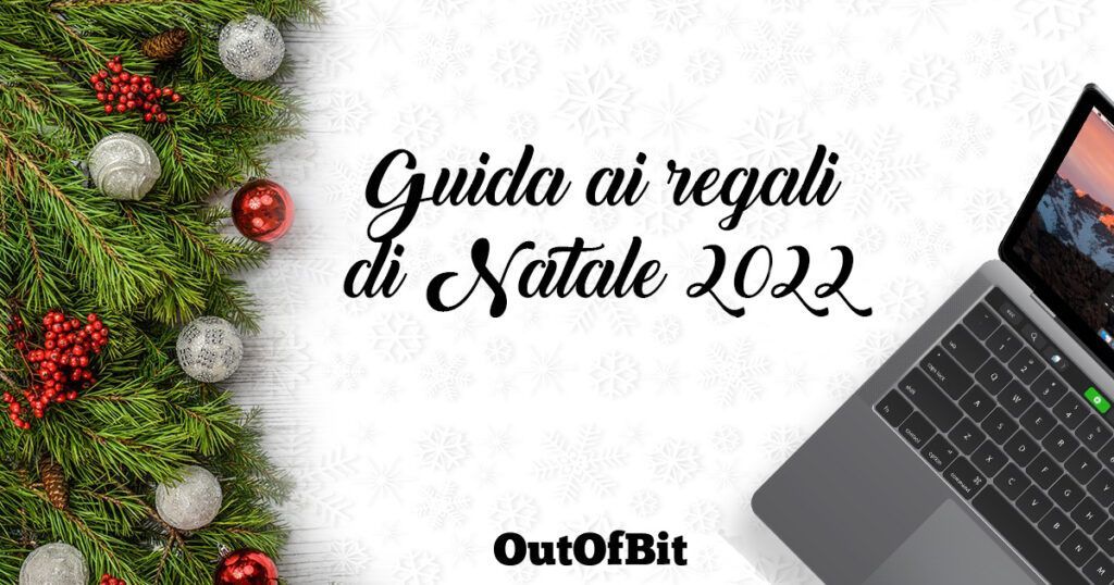guida ai regali di natale 2022 - outofbit