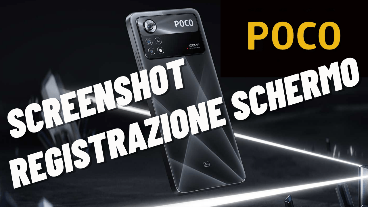 screenshot e registrazione schermo smartphone poco