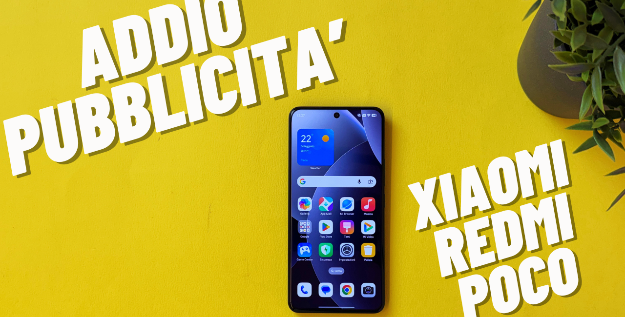 rimuovere pubblicità da smartphone xiaomi redmi poco