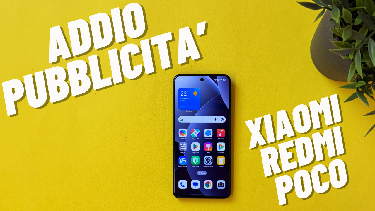 rimuovere pubblicità da smartphone xiaomi redmi poco